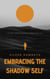 Embracing the Shadow Self: A new inner alchemy begins for us