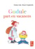 Gudule part en vacances - Un livre illustré pour les enfants de 3 à 8 ans