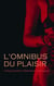 L'Omnibus du Plaisir : Cinq Lectures Libertines Classiques - Don Juan, ou le Festin de pierre, Ma conversion; ou le libertin de qualité, etc.
