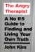 The Angry Therapist - A No BS Guide to Finding and Living Your Own Truth