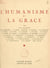 L'humanisme et la grâce - Semaine des intellectuels catholiques, 7 au 14 mai 1950