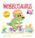 The Wobblysaurus - A DinoFeelings Book