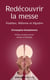 Redécouvrir la Messe - Tradition, Réforme et Mystère