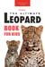 Leopards: The Ultimate Leopard Book for Kids - Animal Books for Kids, #1