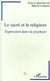 Le sacré et le religieux - Expression dans la psychose