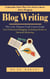 Blog Writing: Undeniable Facts That You Need to Know About Blogging (This is the Ultimate Crash Course Guide Into Professional Blogging, Including Details on Inbound Marketing)