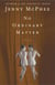 No Ordinary Matter - A Novel
