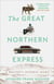 The Great Northern Express - A Writer's Journey Home