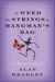 The Weed That Strings the Hangman's Bag - A Flavia de Luce Novel