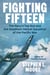 Fighting Fifteen - The Navy's Top Ace and the Deadliest Hellcat Squadron of the Pacific War