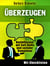 Überzeugen: Beeinflussen mit Soft Skills und sozialer Kompetenz