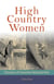 High Country Women - Pioneers of Yosemite National Park