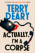 Actually, I'm A Corpse - A hilarious murder mystery from the No. 1 Sunday Times bestselling author