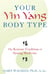 Your Yin Yang Body Type - The Korean Tradition of Sasang Medicine