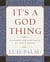 It's a God Thing - Pictures and Portraits of God's Grace