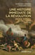 Une histoire immédiate de la Révolution - Antoine Barnave, textes choisis, 1790-1792