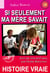 Si seulement ma mère savait, suivi de Une prof sexy [Histoire vraie]