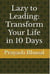 Lazy to Leading: Transform Your Life in 10 Days