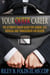Your Queer Career: The Ultimate Guide for Lesbian, Gay, Bisexual, and Transgender Job Seekers