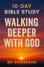 10 Day Bible Study Walking Deeper with God