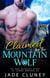 Claimed by the Mountain Wolf - Briar Falls Wolfpack, #1