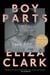 Boy Parts - A Novel