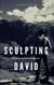 Sculpting David - The Full Version Novel - The David Saga, #0