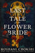 The Last Tale of the Flower Bride - the haunting, atmospheric gothic page-turner