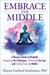 Embrace the Middle