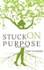 Stuck On Purpose An Affirmation Of God