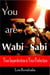 You are Wabi Sabi : Your Imperfection is Your Perfection