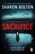Sacrifice - A chilling, haunting, addictive thriller from Richard & Judy bestseller Sharon Bolton