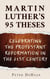 Martin Luther’s 95 Theses: Celebrating the Protestant Reformation in the 21st Century