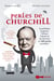 Perles de Churchill - La politique, la guerre, l'amour, l'alcool et les femmes en 300 perles so british !