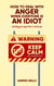 How to Deal With Anger When Everyone Is an Idiot: Controlling Your Temper Before It Controls You