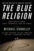 Mystery Writers of America Presents The Blue Religion - New Stories about Cops, Criminals, and the Chase