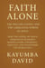 Faith Alone:  The Pauline Gospel and the Liberating Power of Jesus      How the Gospel of Grace Dismantles Religious Manipulation, Confronts Injustice, and Transforms the Human Soul