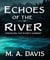 Echoes of the River: Unveiling the River’s Current - Echoes of the River, #1