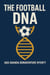 The Football DNA: Unlocking the Secrets of the Beautiful Game