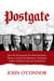 Postgate: How the Washington Post Betrayed Deep Throat, Covered Up Watergate, and Began Today’s Partisan Advocacy Journalism