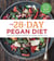 The 28-Day Pegan Diet - More than 120 Easy Recipes for Healthy Weight Loss