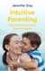 Intuitive Parenting - How to tune in to your innate wisdom