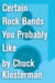 Certain Rock Bands You Probably Like - An Essay from Chuck Klosterman IV