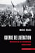 Guerre de liberation - Histoire de la révolution algérienne