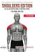 The Ultimate Fitness & Workout Exercise Guide: Shoulders Edition 154 Illustrated How-to Instructions for Home and Gym - The Ultimate Fitness & Workout Exercise Guide, #0