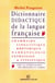 Dictionnaire didactique de la langue française - Grammaire, linguistique, rhétorique, narratologie, expression et stylistique, avec la conjugaison de