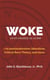 Woke: An Evangelical Guide to Postmodernism, Liberalism, Critical Race Theory, and More