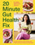 The 20-Minute Gut Health Fix - Simple recipes to supercharge your health and avoid ultra-processed food from the SUNDAY TIMES BESTSELLING AUTHOR