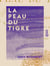 La Peau du tigre