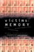 Victims of Memory - Incest Accusations and Shattered Lives